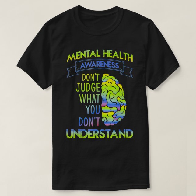 DONT JUDGE  MENTAL HEALTH gift for men  T-Shirt (Design Front)