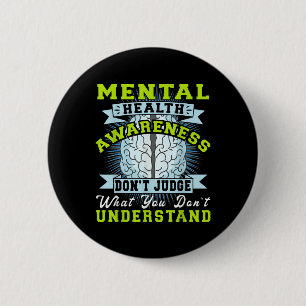 Dont Judge Mental Health S Awareness Month Quote B 6 Cm Round Badge