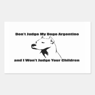 Don't Judge My Dog (Dogo Argentino) Rectangular Sticker