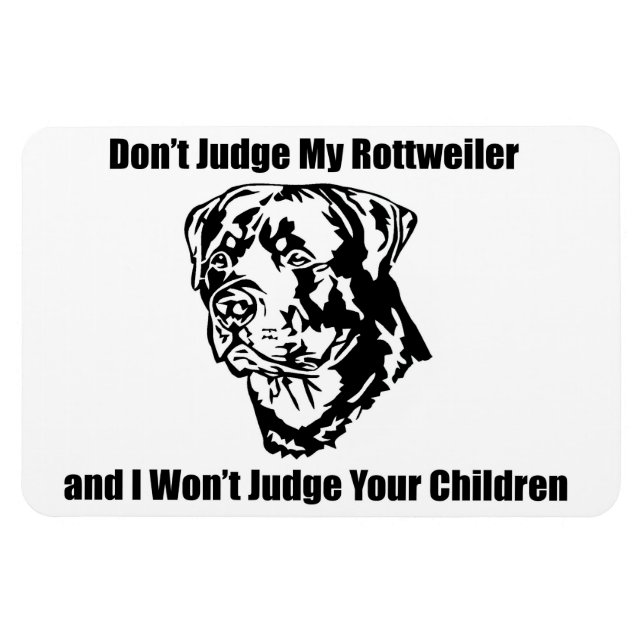 Don't Judge My Dog (Rottweiler) Magnet (Horizontal)