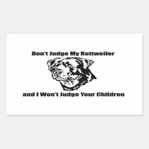 Don't Judge My Dog (Rottweiler) Rectangular Sticker
