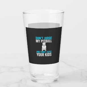 Don't Judge My Pitbull Funny Dog Glass