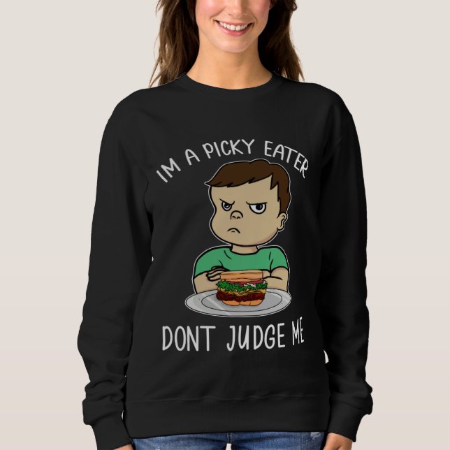 Dont Judge Picky Eater Cute Boy Son Kid Burger Fus Sweatshirt (Front)