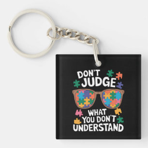 Don't Judge Understand Love Autistic Autism Awaren Key Ring