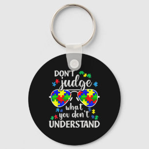 Don't Judge Understand Love Autistic Kids Autism A Key Ring