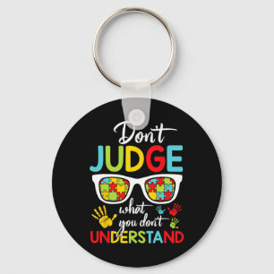 Don't Judge Understand Love Autistic Kids Autism A Key Ring