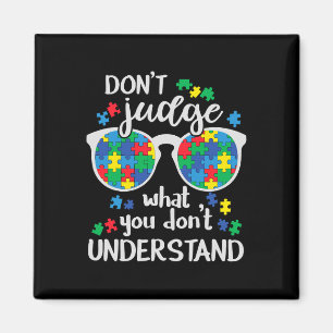 Don't Judge Understand Love Autistic Kids Autism A Magnet