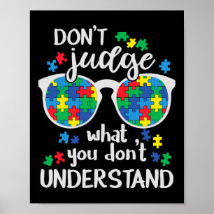 Don't Judge Understand Love Autistic Kids Autism A Poster