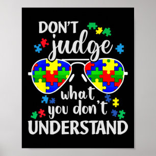 Don't Judge Understand Love Autistic Kids Autism A Poster