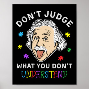 Don't Judge Understand Love Autistic Kids Autism A Poster
