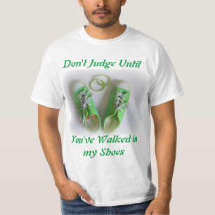 Don't Judge Until You've Walked in My Shoes Lyme T-Shirt