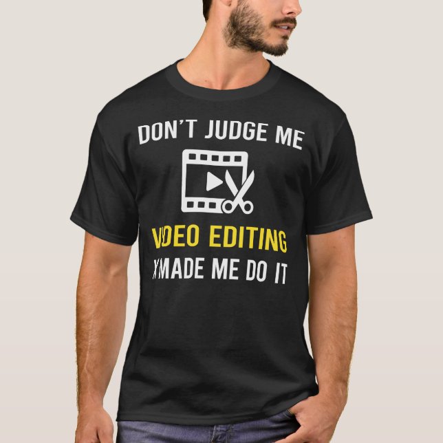 Dont Judge Video Editing Editor T-Shirt (Front)