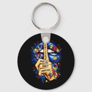 Dont Judge What Dont Understand Autism Awareness Key Ring