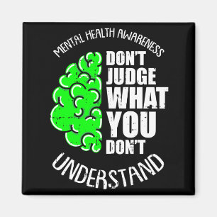 Dont Judge What Dont Understand Mental Health Magnet