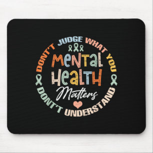 Dont Judge What Dont Understand Mental Health s Mouse Pad