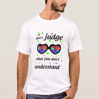 Don't Judge What You Can't Understand, Sunglasses T-Shirt