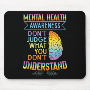 Dont Judge What You Dont Underst _ Mental Health A Mouse Pad