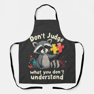 Don't Judge What You Don't Understand Autism  Apron