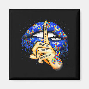 Dont Judge What You Dont Understand Autism Awarene Magnet