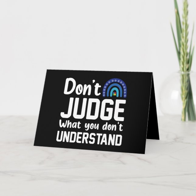 Dont Judge What You Dont Understand Autism Card (Front)