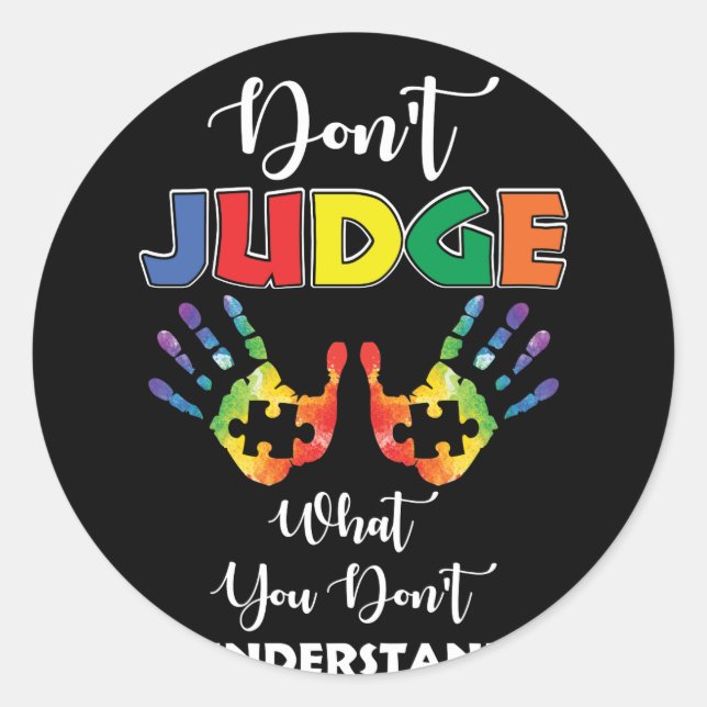 Don't Judge What You Don't Understand Autism Classic Round Sticker (Front)