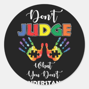 Don't Judge What You Don't Understand Autism Classic Round Sticker