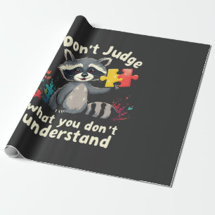 Don't Judge What You Don't Understand Autism Wrapping Paper