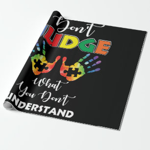Don't Judge What You Don't Understand Autism Wrapping Paper