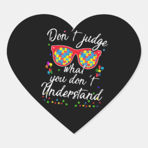 Dont judge what you dont understand heart sticker
