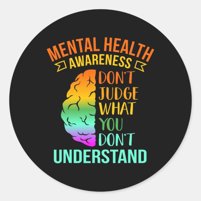 Don't Judge What You Don't Understand Mental Healt Classic Round Sticker (Front)
