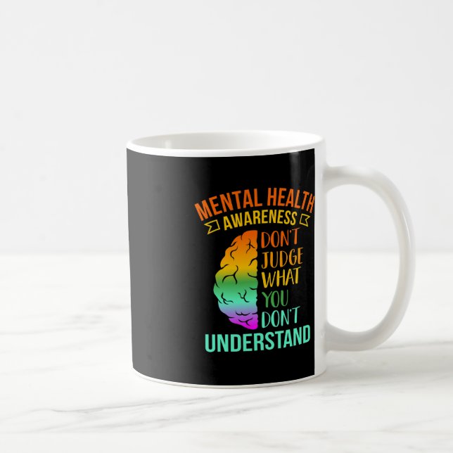 Don't Judge What You Don't Understand Mental Healt Coffee Mug (Right)