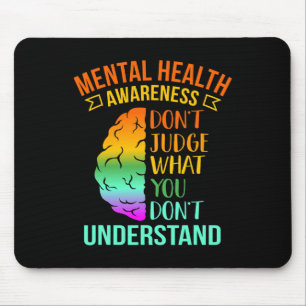 Don't Judge What You Don't Understand Mental Healt Mouse Pad