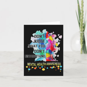 Dont Judge What You Dont Understand Mental Health Card