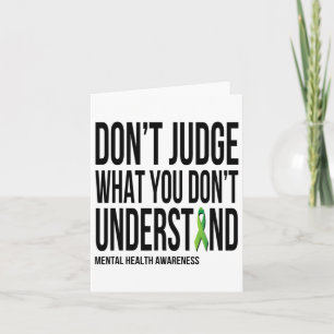 Don't Judge What You Dont Understand Mental Health Card