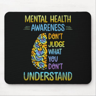 Dont Judge What You Don't Understand Mental Health Mouse Pad