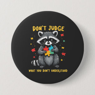 Don't Judge What You Don't Understand Racoon 7.5 Cm Round Badge