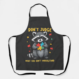 Don't Judge What You Don't Understand Racoon Apron