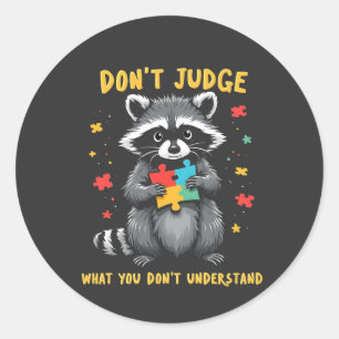 Don't Judge What You Don't Understand Racoon Classic Round Sticker