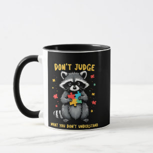 Don't Judge What You Don't Understand Racoon Mug