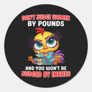 Dont Judge Women By Pounds And You Won't Be Judged Classic Round Sticker