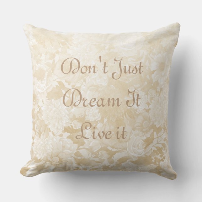 Don't Just Dream It Live It Pillow (Front)