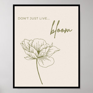 Don't just live, Bloom Poster