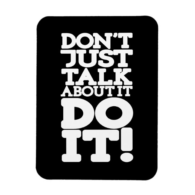 Don't just talk about it black & white magnet (Vertical)