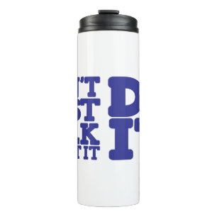 Don't just talk about it blue & white thermal tumbler