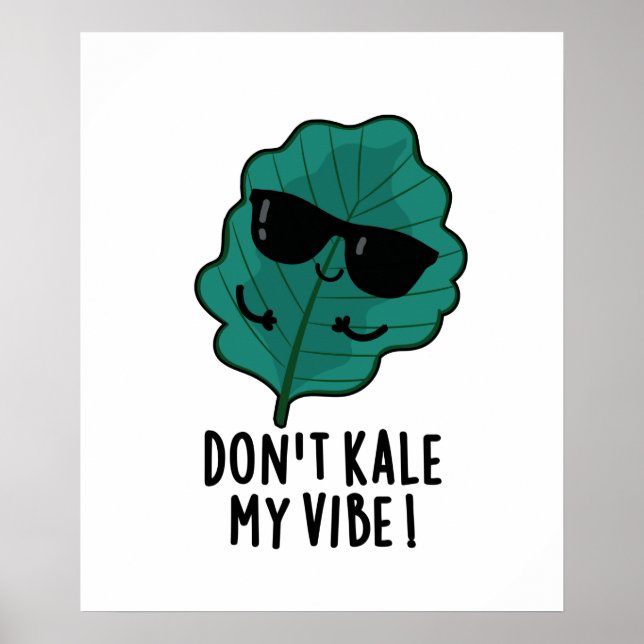 Don't Kale My Vibe Cute Veggie Pun Poster (Front)