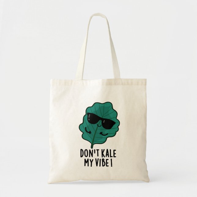 Don't Kale My Vibe Funny Veggie Pun   Tote Bag (Front)