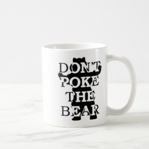 Don't Ke The Bear  Coffee Mug