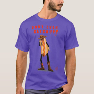 Dont Ketchup Hotdog T-Shirt