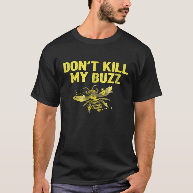 Dont Kill My Buzz  Bee With Paint Splatter T-Shirt (Front)