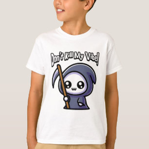 Don't Kill My Vibe! Cute Grim Reaper Pun T-Shirt
